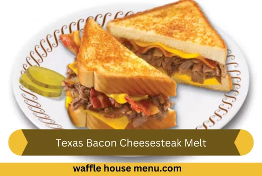 Texas Bacon Cheesesteak Melt