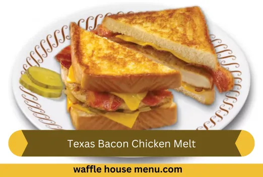 Texas Bacon Chicken Melt